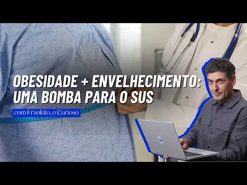 Obesidade + Envelhecimento: uma Bomba para o SUS